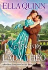 Catching Lady Theo - Ella Quinn - 9781496760142