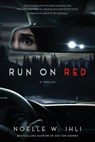 Run on Red - Noelle West Ihli - 9781496761255