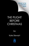 The Plight Before Christmas: Deluxe Limited Edition: An Un-Ex-Pected Sugar and Spice Christmas Romance - Kate Stewart - 9781496763341