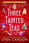 Three Tainted Teas - Lynn Cahoon Cahoon - 9781496764591