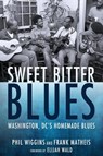 Sweet Bitter Blues - Phil Wiggins ; Frank Matheis - 9781496826923