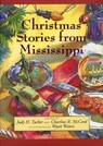 Christmas Stories from Mississippi - Judy H. Tucker ; Charline R. McCord - 9781496855664