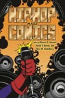 Hip-Hop and Comics - Sheena C. Howard ; Justin D Burton ; Brea M. Heidelberg - 9781496861849