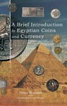 A Brief Introduction to Egyptian Coins and Currency - WATSON,  Peter - 9781496990181