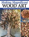 Making Magnificent Wood Art - Meleah Gabhart - 9781497105546