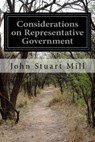Considerations on Representative Government - John Stuart Mill - 9781497431713