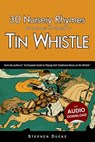 30 Nursery Rhymes with Sheet Music and Fingering for Tin Whistle - Stephen Ducke - 9781497453531