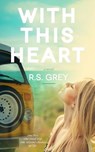 With This Heart - GREY,  R. S. - 9781497455641
