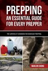 Prepping: An Essential Guide for Every Prepper: The Survivalist Handbook for Doomsday Prepping - Marlon Chong - 9781497477254