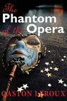 The Phantom of the Opera - Gaston LeRoux - 9781497483866