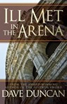 Ill Met in the Arena - Dave Duncan - 9781497605886