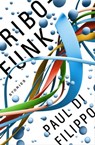 Ribofunk - Paul Di Filippo - 9781497613249