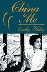China to Me - Emily Hahn - 9781497619326