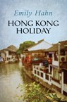 Hong Kong Holiday - Emily Hahn - 9781497619388