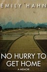 No Hurry to Get Home - Emily Hahn - 9781497619470