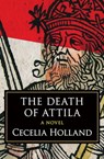 The Death of Attila - Cecelia Holland - 9781497624795