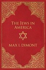 The Jews in America - Max I. Dimont - 9781497626997