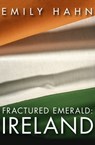 Fractured Emerald: Ireland - Emily Hahn - 9781497629530