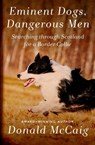 Eminent Dogs, Dangerous Men - Donald McCaig - 9781497630253