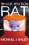 Space Station Rat - Michael J. Daley - 9781497637481