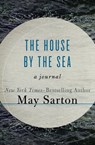 The House by the Sea - May Sarton - 9781497646353