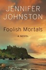 Foolish Mortals - Jennifer Johnston - 9781497646445