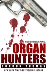 Organ Hunters - Gordon Thomas - 9781497663442