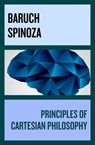Principles of Cartesian Philosophy - Baruch Spinoza ; Dagobert D. Runes - 9781497675766