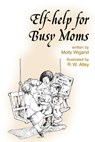 Elf-help for Busy Moms - Molly Wigand - 9781497678699
