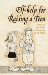 Elf-help for Raising a Teen - Jim Auer - 9781497680258