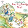 A Kid's Guide to Keeping Family First - J. S. Jackson - 9781497681262