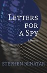 Letters for a Spy - Stephen Benatar - 9781497682269