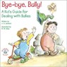 Bye-bye, Bully! - J. S. Jackson - 9781497682993