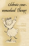 Celebrate-your-womanhood Therapy - Karen Katafiasz - 9781497683143