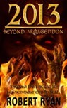 2013: Beyond Armageddon - Robert Ryan - 9781497703742