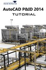AutoCAD P&ID 2014 Tutorial - Online Instructor - 9781497725980