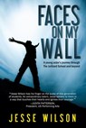 Faces On My Wall - jesse wilson - 9781497748828