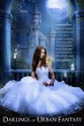 Darlings of Urban Fantasy - Chrissy Peebles ; W.J. May ; Dale Mayer ; Claire Farrell ; Holly Hook ; Suzy Turner ; C.M. Doporto ; Kaitlyn Davis ; Tiffany Evans - 9781497760677