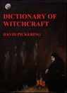 Dictionary of Witchcraft - David Pickering - 9781497782877