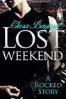 Lost Weekend: A Rocked Short Story (BBW New Adult Rock Star Romance) - Clara Bayard - 9781497787339