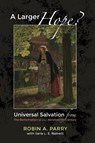 A Larger Hope?, Volume 2 - Robin A Parry ; Ilaria L E Ramelli - 9781498200400
