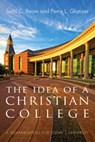 The Idea of a Christian College - Todd C (Taylor University) Ream ; Perry L Glanzer - 9781498213837