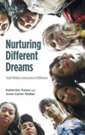 Nurturing Different Dreams - TURPIN,  Katherine ; Walker, Anne Carter - 9781498227773