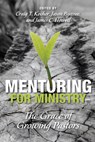 Mentoring for Ministry - Craig T Kocher ; Jason Byassee ; James C (National Gang Center USA) Howell - 9781498228572