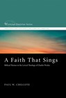 A Faith That Sings - Paul W Chilcote - 9781498231848