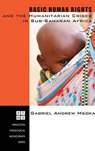 Basic Human Rights and the Humanitarian Crises in Sub-Saharan Africa - MSOKA,  Gabriel Andrew - 9781498249492