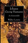 Johann Georg Hamann - Walter Lowrie - 9781498283137