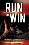 Run To Win - Kenneth Mulkey - 9781498444736