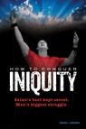 How To Conquer Iniquity - David L Johnston - 9781498447430