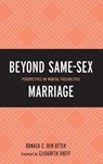 Beyond Same-Sex Marriage - Ronald C. Den Otter - 9781498512015